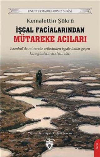 Kurye Kitabevi - İşgal Facialarından Mütareke Acıları Unutturmadıkları