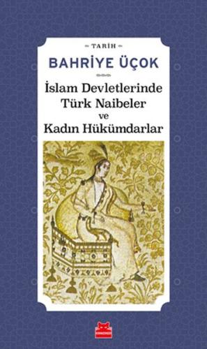 Kurye Kitabevi - İslam Devletlerinde Türk Naibeler ve Kadın Hükümdarla