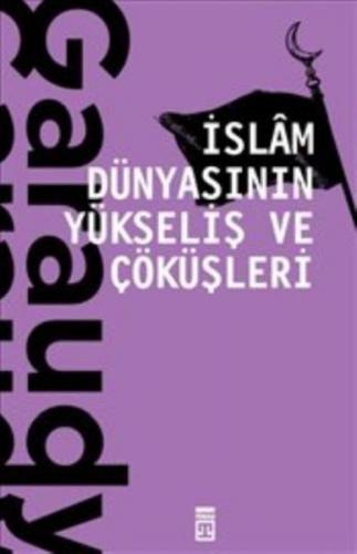 Kurye Kitabevi - İslam Dünyasının Yükseliş ve Çöküşleri