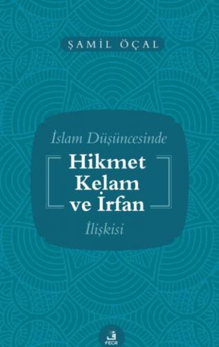 Kurye Kitabevi - İslam Düşüncesinde Hikmet Kelam ve İrfan İlişkisi