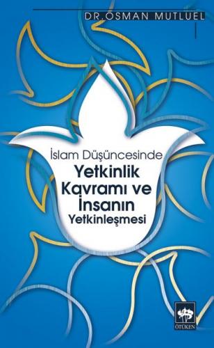 Kurye Kitabevi - İslam Düşüncesinde Yetkinlik Kavramı ve İnsanın Yetki