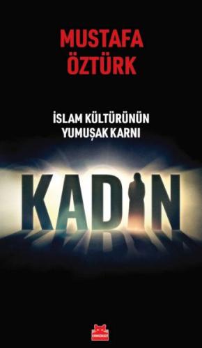 Kurye Kitabevi - İslam Kültürünün Yumuşak Karnı Kadın