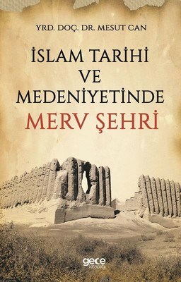 Kurye Kitabevi - Islam Tarihi ve Medeniyetinde Merv Sehri