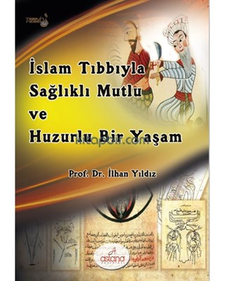 Kurye Kitabevi - İslam Tıbbıyla Sağlıklı, Mutlu ve Huzurlu Bir Yaşam