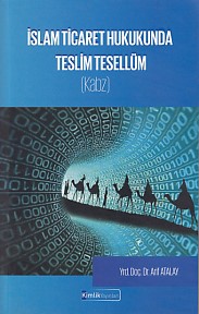 Kurye Kitabevi - İslam Ticaret Hukukunda Teslim Tesellüm Kabz