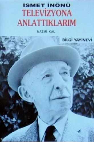 Kurye Kitabevi - İsmet İnönü Televizyona Anlattıklarım