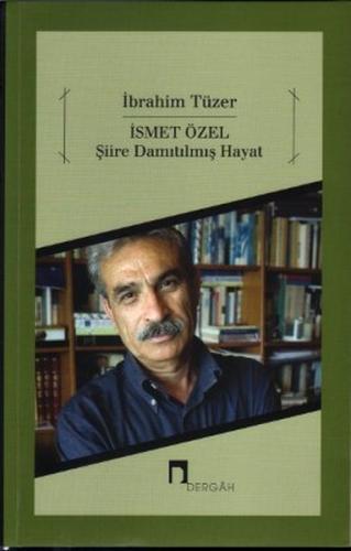 Kurye Kitabevi - İsmet Özel Şiire Damıtılmış Hayat