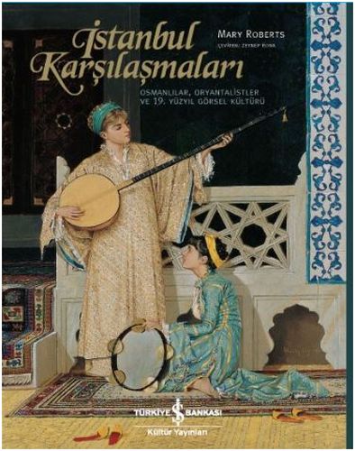 Kurye Kitabevi - İstanbul Karşılaşmaları-Osmanlılar Oryantalistler ve 