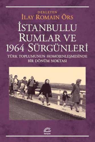 Kurye Kitabevi - İstanbullu Rumlar ve 1964 Sürgünleri-Türk Toplumunun 