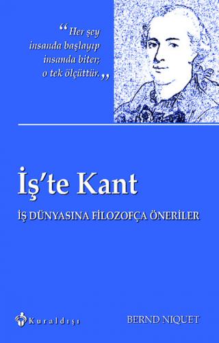 Kurye Kitabevi - İş te Kant İş Dünyasına Filozofça Öneriler