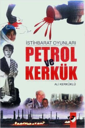 Kurye Kitabevi - İstihbarat Oyunları Petrol Ve Kerkük