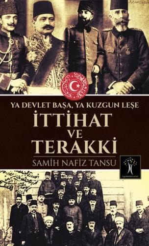 Kurye Kitabevi - İttihat ve Terakki-Ya Devlet Başa Ya Kuzgun Leşe