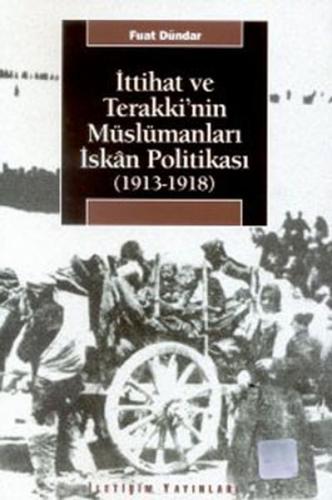 Kurye Kitabevi - İttihat ve Terakki'nin Müslümanları İskan Politikası 