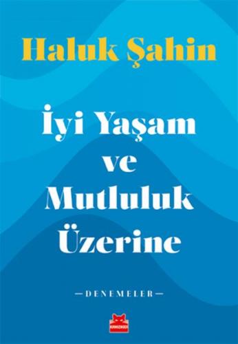 Kurye Kitabevi - İyi Yaşam Ve Mutluluk Üzerine Denemeler