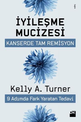 Kurye Kitabevi - İyileşme Mucizesi-Kanserde Tam Remisyon-9 Adımda Fark