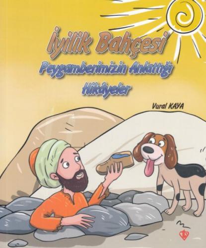 Kurye Kitabevi - İyilik Bahçesi Peygamberimizin Anlattığı Hikayeler