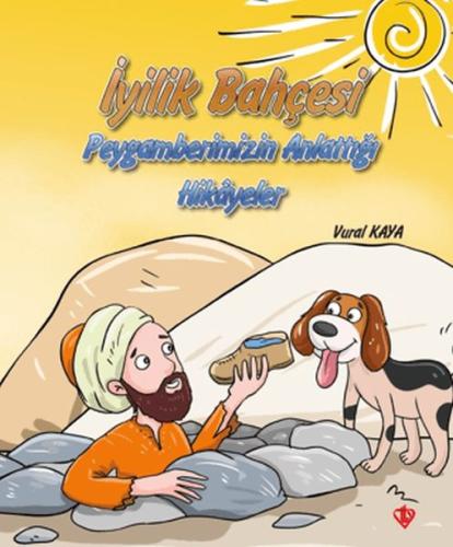 Kurye Kitabevi - İyilik Bahçesi - Peygamberimizin Anlattığı Hikayeler