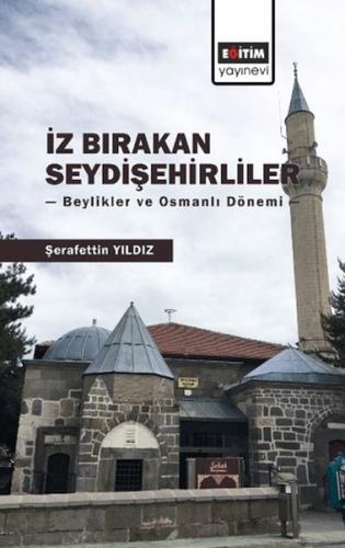 Kurye Kitabevi - İz Bırakan Seydişehirliler: Beylikler ve Osmanlı Döne