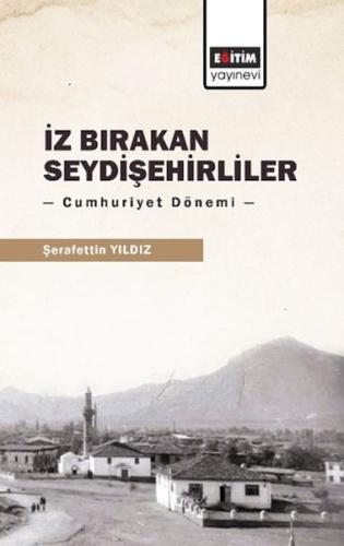 Kurye Kitabevi - İz Bırakan Seydişehirliler: Cumhuriyet Dönemi