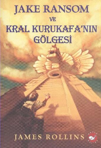 Kurye Kitabevi - Jake Ransom ve Kral Kurukafa'nın Gölgesi