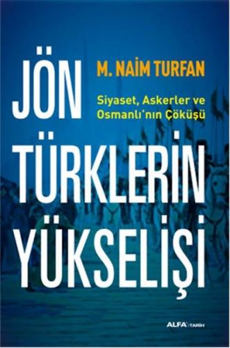 Kurye Kitabevi - Jön Türklerin Yükselişi Siyaset Askerler ve Osmanlını