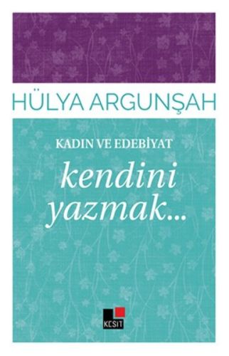 Kurye Kitabevi - Kadın ve Edebiyat Kendini Yazmak