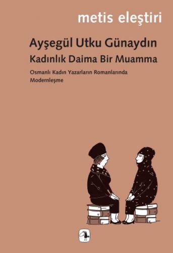 Kurye Kitabevi - Kadınlık Daima Bir Muamma-Osmanlı Kadın Yazarların Ro