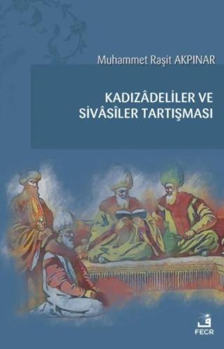 Kurye Kitabevi - Kadızadeliler ve Sivasiler Tartışması