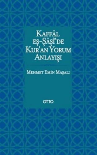 Kurye Kitabevi - Kaffal eş-Şaşide Kuran Yorum Anlayışı