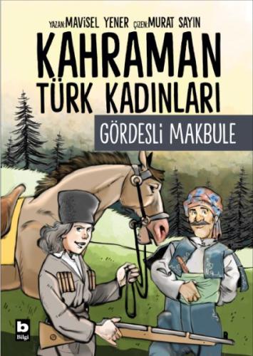 Kurye Kitabevi - Kahraman Türk Kadınları Gördesli Makbule