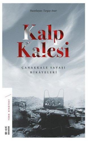 Kurye Kitabevi - Kalp Kalesi Çanakkale Savaşı Hikayeleri