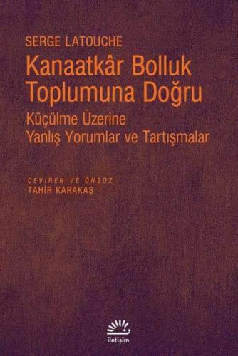 Kurye Kitabevi - Kanaatkar Bolluk Toplumuna Doğru - Küçülme Üzerine Ya