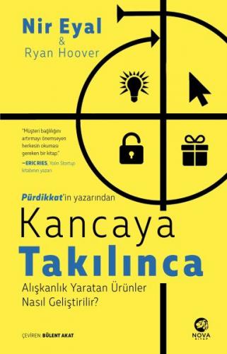 Kurye Kitabevi - Kancaya Takılınca: Alışkanlık Yaratan Ürünler Nasıl G