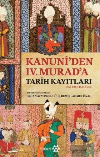 Kurye Kitabevi - Kanuni’den IV. Murad’a Tarih Kayıtları