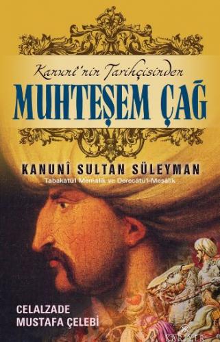 Kurye Kitabevi - Kanuni'nin Tarihçisinden Muhteşem Çağ ve Kanuni Sulta