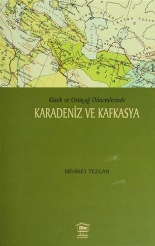 Kurye Kitabevi - Klasik ve Ortaçağ Dönemlerinde Karadeniz ve Kafkasya
