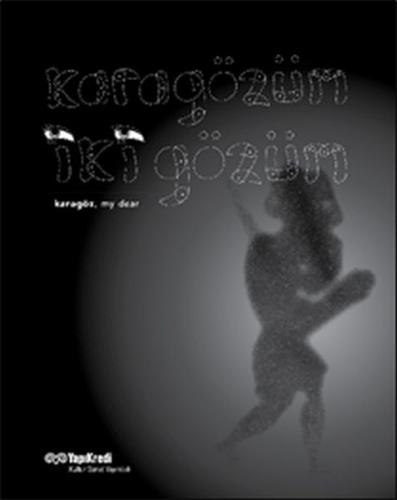 Kurye Kitabevi - Karagözüm İki Gözüm Karagöz My Dear