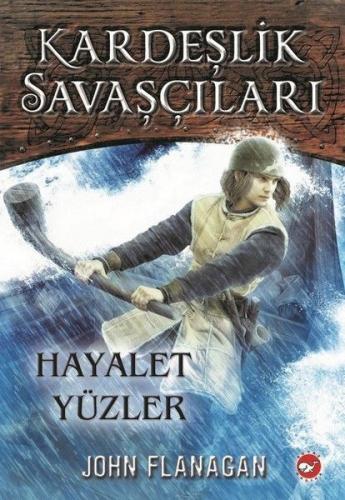 Kurye Kitabevi - Kardeşlik Savaşçıları 6 Hayalet Yüzler