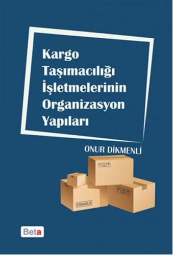 Kurye Kitabevi - Kargo Taşımacılığı İşletmelerinin Organizasyon Yapıla