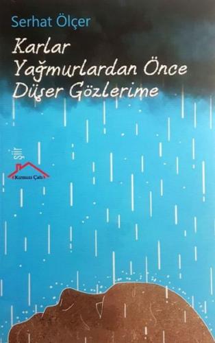 Kurye Kitabevi - Karlar Yağmurlardan Önce Düşer Gözlerime