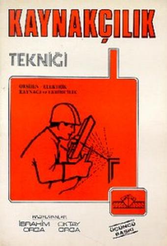 Kurye Kitabevi - Kaynakçılık Tekniği Oksijen Elektrik Kaynağı ve Lehim