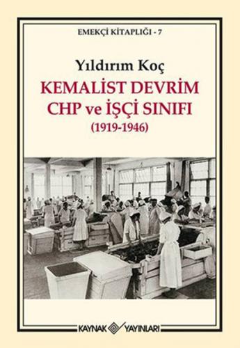 Kurye Kitabevi - Kemalist Devrim CHP ve İşçi Sınıfı 1919 1946