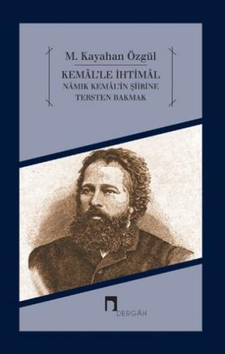 Kurye Kitabevi - Kemalle İhtimal Namık Kemal Şiirine Tersten Bakmak