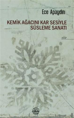 Kurye Kitabevi - Kemik Ağacını Kar Sesiyle Süsleme Sanatı