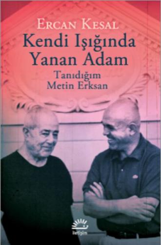 Kurye Kitabevi - Kendi Işığında Yanan Adam-Tanıdığım Metin Erksan