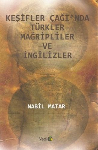 Kurye Kitabevi - Keşifler Çağında Türkler Mağripliler ve İngilizler