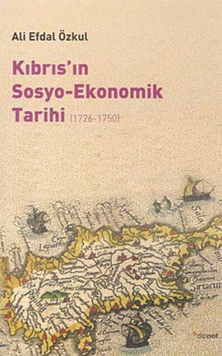 Kurye Kitabevi - Kıbrıs'ın Sosyo-Ekonomik Tarihi (1726-1750)