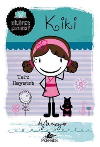 Kurye Kitabevi - Nilüfer Çıkmazı Serisi Kiki-Tarz Hayatım