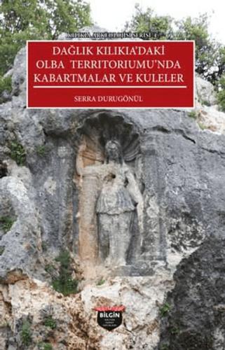 Kurye Kitabevi - Kılıkıa Arkeolojisi Serisi 4 - Dağlık Kılıkıa'daki Ol