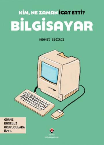 Kurye Kitabevi - Kim, Ne Zaman İcat Etti? Bilgisayar